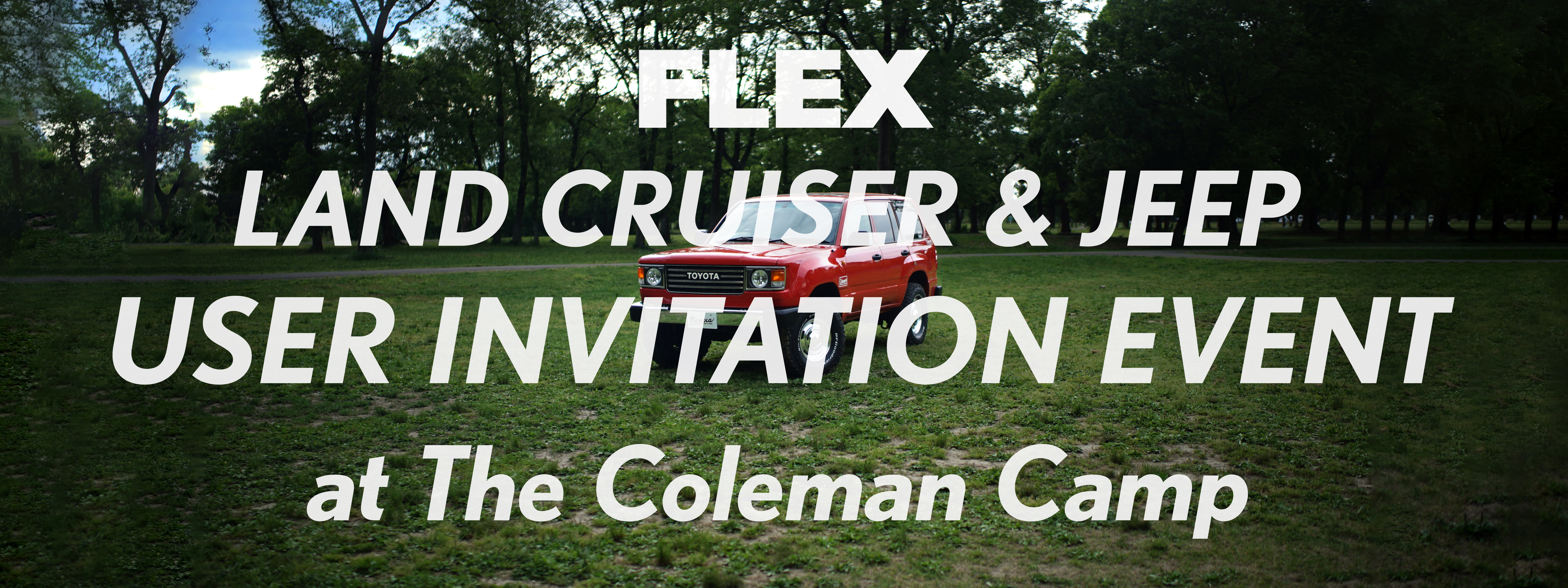 FLEX LAND CRUISER & JEEP USER THANKS EVENT at The Coleman Camp